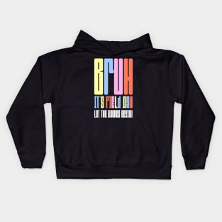 Bruh It's Field Day Let The Games Begin Kids Hoodie